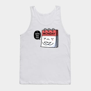 Monday Hates You Too Tank Top